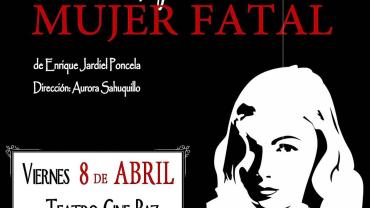 agenda imagen cartel teatro Usted tiene ojos de mujer fatal, abril 2016