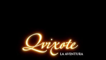 Quixote, La Aventura